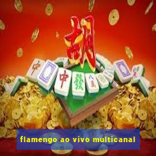 flamengo ao vivo multicanal